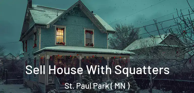  Sell House With Squatters St. Paul Park ( MN )