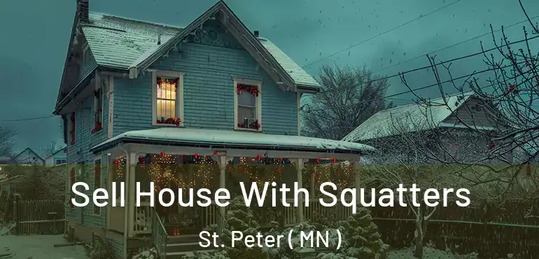  Sell House With Squatters St. Peter ( MN )