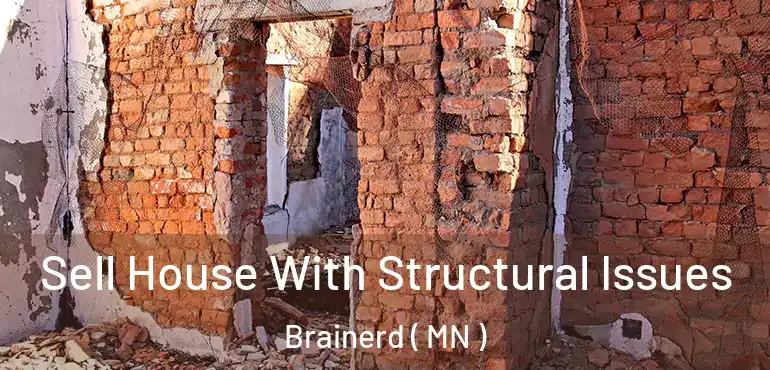  Sell House With Structural Issues Brainerd ( MN )