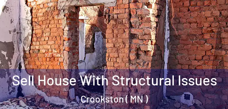  Sell House With Structural Issues Crookston ( MN )