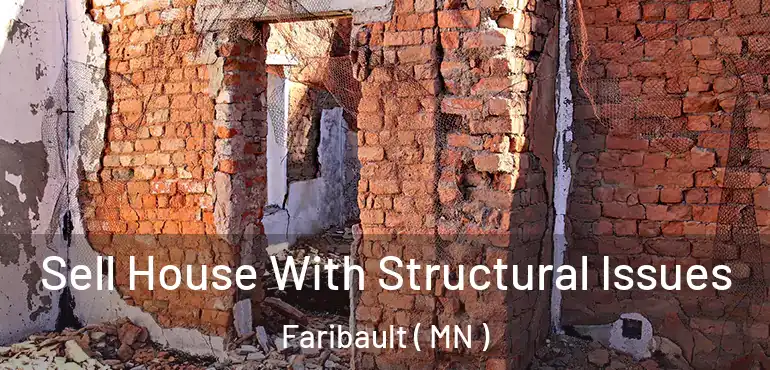  Sell House With Structural Issues Faribault ( MN )