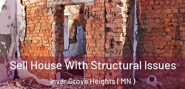  Sell House With Structural Issues Inver Grove Heights ( MN )