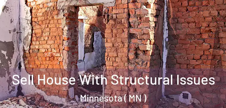  Sell House With Structural Issues Minnesota ( MN )