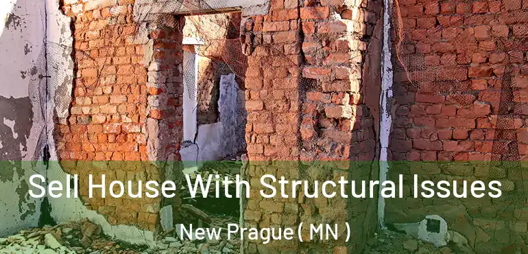  Sell House With Structural Issues New Prague ( MN )