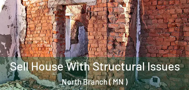  Sell House With Structural Issues North Branch ( MN )