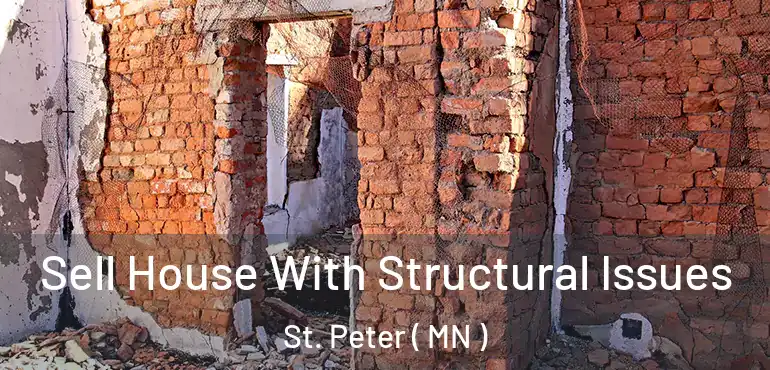  Sell House With Structural Issues St. Peter ( MN )