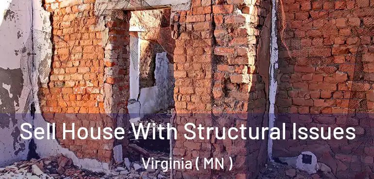  Sell House With Structural Issues Virginia ( MN )