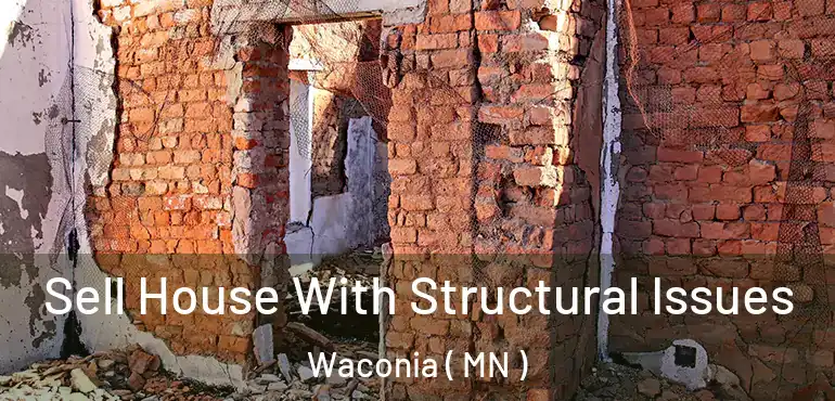  Sell House With Structural Issues Waconia ( MN )