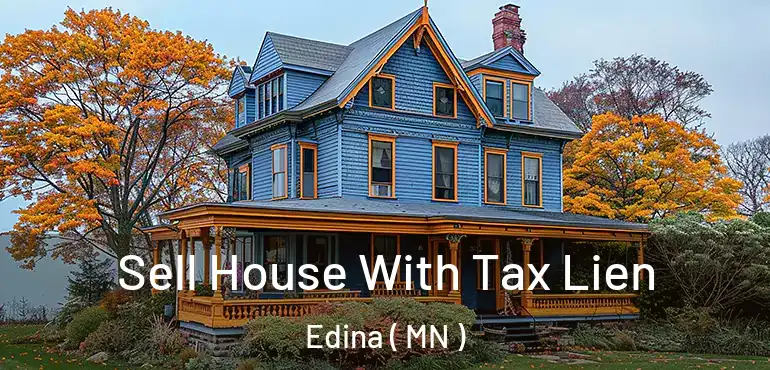  Sell House With Tax Lien Edina ( MN )