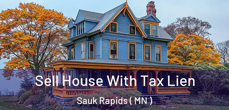  Sell House With Tax Lien Sauk Rapids ( MN )