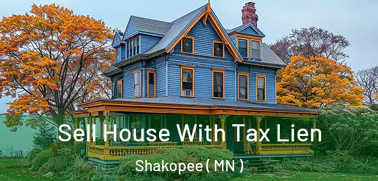  Sell House With Tax Lien Shakopee ( MN )