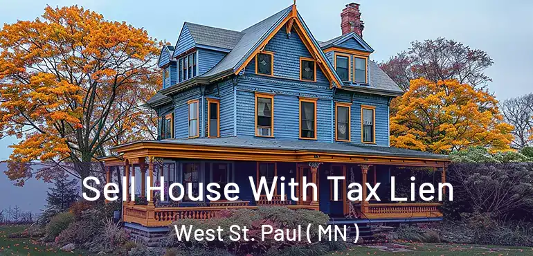  Sell House With Tax Lien West St. Paul ( MN )
