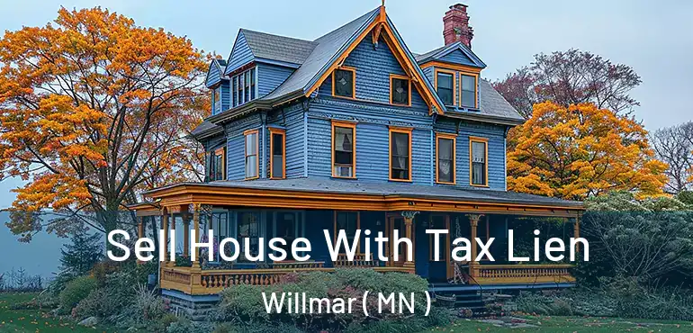  Sell House With Tax Lien Willmar ( MN )