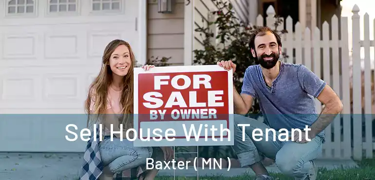  Sell House With Tenant Baxter ( MN )
