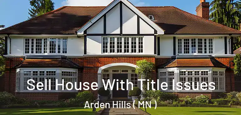  Sell House With Title Issues Arden Hills ( MN )