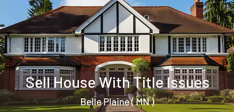  Sell House With Title Issues Belle Plaine ( MN )