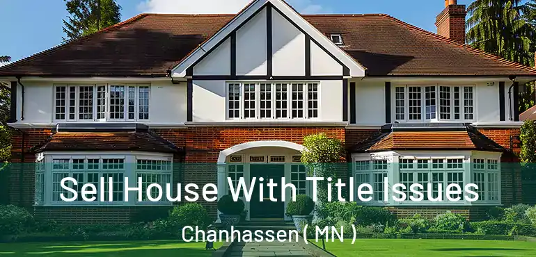  Sell House With Title Issues Chanhassen ( MN )