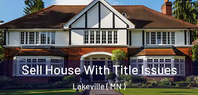  Sell House With Title Issues Lakeville ( MN )