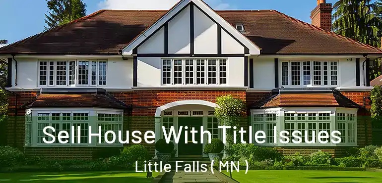  Sell House With Title Issues Little Falls ( MN )