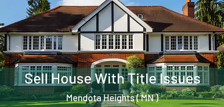  Sell House With Title Issues Mendota Heights ( MN )