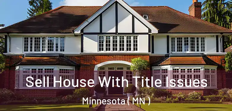  Sell House With Title Issues Minnesota ( MN )