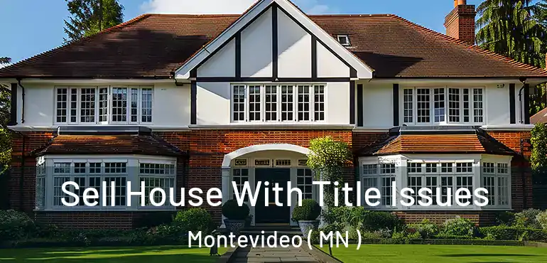  Sell House With Title Issues Montevideo ( MN )