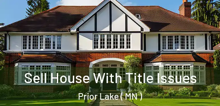  Sell House With Title Issues Prior Lake ( MN )