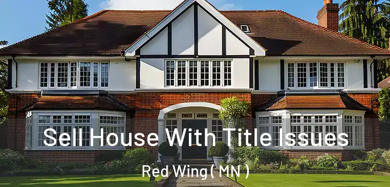  Sell House With Title Issues Red Wing ( MN )
