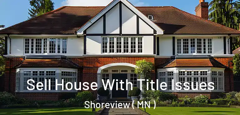  Sell House With Title Issues Shoreview ( MN )