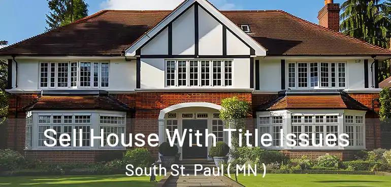  Sell House With Title Issues South St. Paul ( MN )