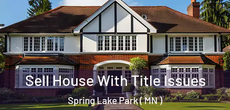  Sell House With Title Issues Spring Lake Park ( MN )