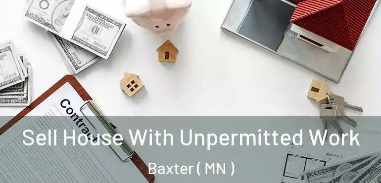  Sell House With Unpermitted Work Baxter ( MN )