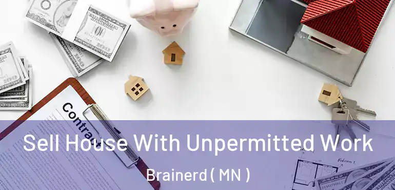  Sell House With Unpermitted Work Brainerd ( MN )