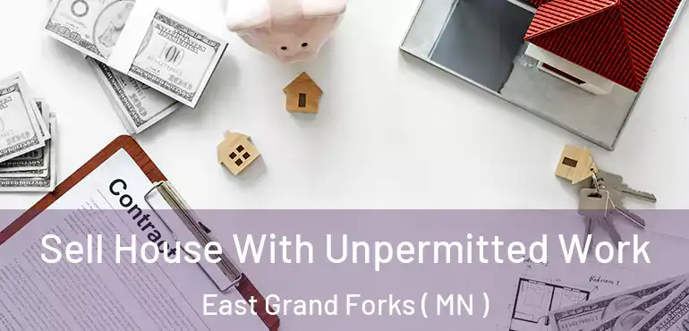  Sell House With Unpermitted Work East Grand Forks ( MN )