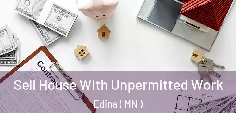  Sell House With Unpermitted Work Edina ( MN )