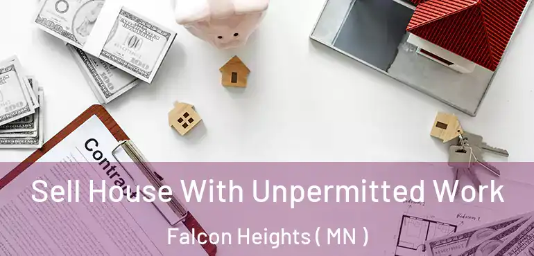  Sell House With Unpermitted Work Falcon Heights ( MN )