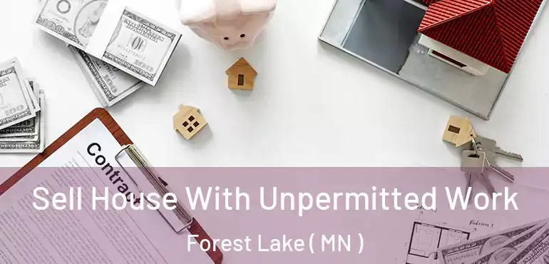  Sell House With Unpermitted Work Forest Lake ( MN )