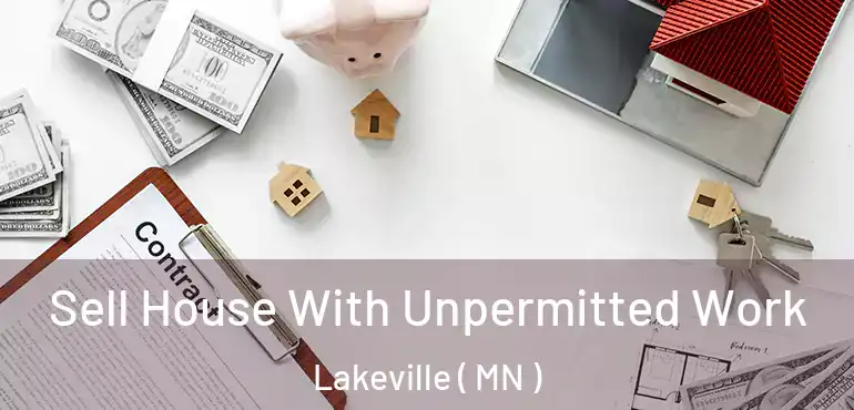  Sell House With Unpermitted Work Lakeville ( MN )