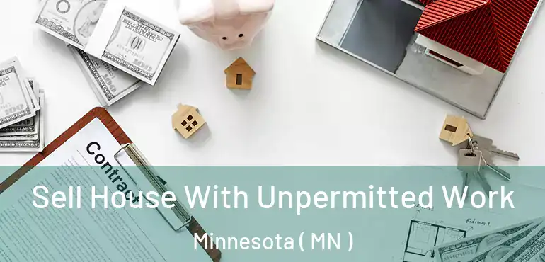  Sell House With Unpermitted Work Minnesota ( MN )