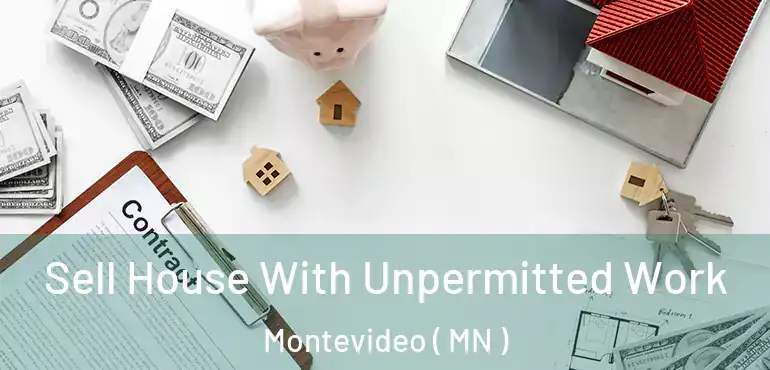 Sell House With Unpermitted Work Montevideo ( MN )