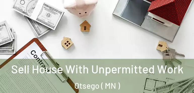  Sell House With Unpermitted Work Otsego ( MN )