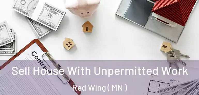  Sell House With Unpermitted Work Red Wing ( MN )