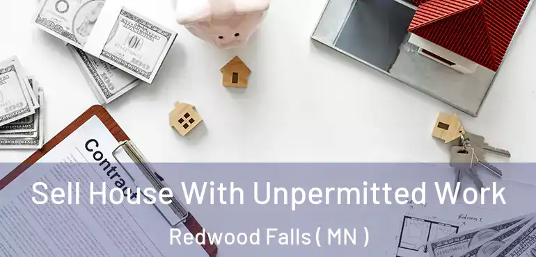  Sell House With Unpermitted Work Redwood Falls ( MN )