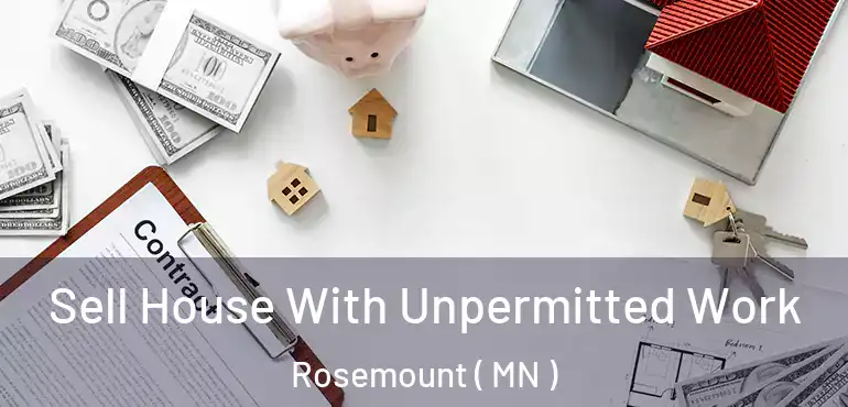  Sell House With Unpermitted Work Rosemount ( MN )