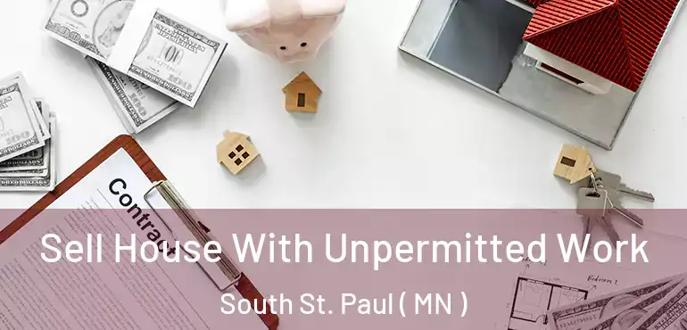  Sell House With Unpermitted Work South St. Paul ( MN )