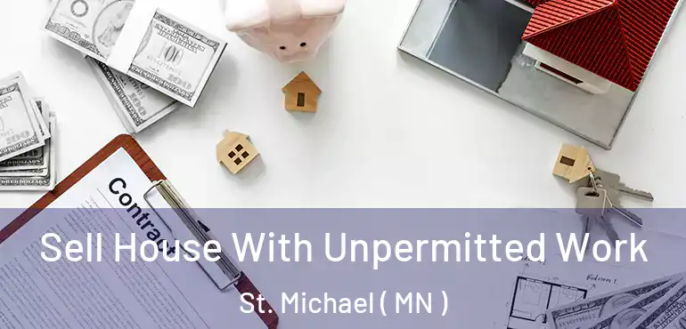  Sell House With Unpermitted Work St. Michael ( MN )