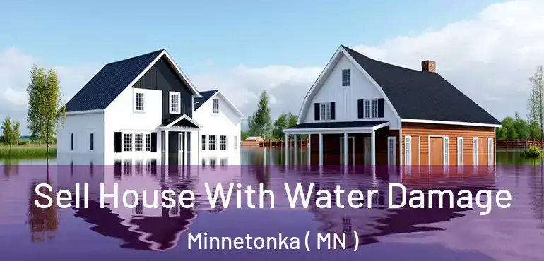  Sell House With Water Damage Minnetonka ( MN )