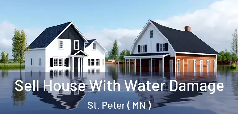  Sell House With Water Damage St. Peter ( MN )