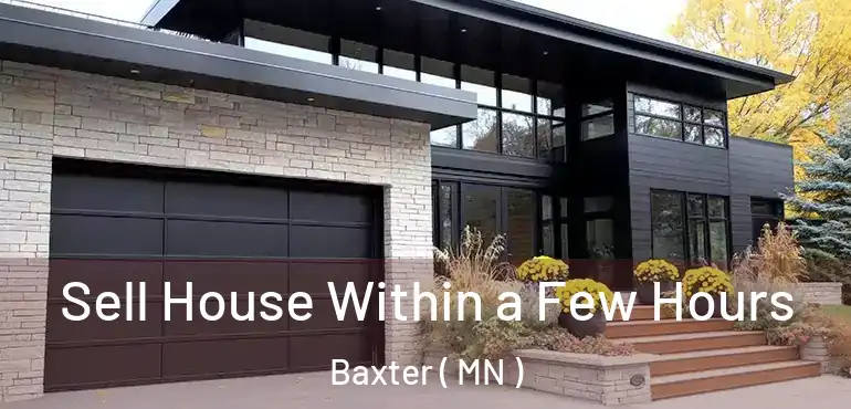  Sell House Within a Few Hours Baxter ( MN )