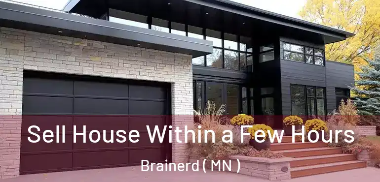  Sell House Within a Few Hours Brainerd ( MN )